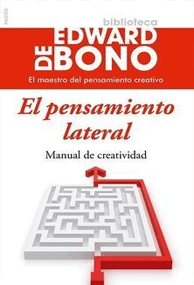 El pensamiento lateral: Manual de creatividad – Edward De Bono