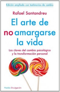 El Arte De No Amargarse La Vida